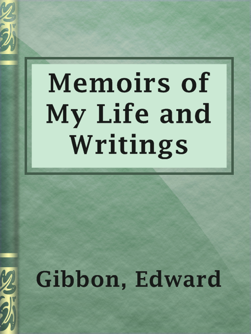Title details for Memoirs of My Life and Writings by Edward Gibbon - Wait list